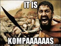 it is kompaaaaaas