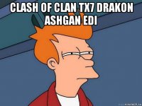 clash of clan tx7 drakon ashgan edi 