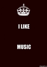 I LIKE MUSIC