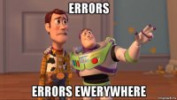 errors errors ewerywhere