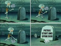 Patric Start and
Spanj bob