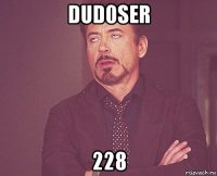 dud0ser 228