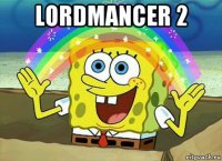 lordmancer 2 