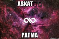 askat❤️ patma