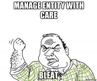 manage entity with care bleat