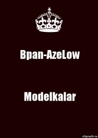 Bpan-AzeLow Modelkalar