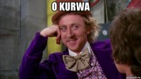 o kurwa 