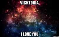 vicktoria i love you