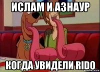 ислам и азнаур когда увидели rido