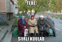 tere siirli kuulab