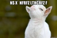 ns x` nfrfz lthcrfz f 