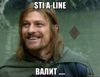 sti a-line валит ....