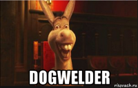  dogwelder