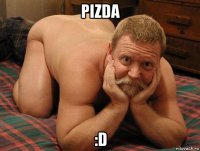 pizda :d