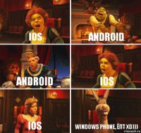 IOS ANDROID ANDROID IOS IOS WINDOWS PHONE, ЁПТ xD)))