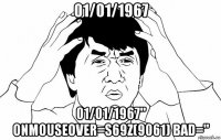 01/01/1967 01/01/1967" onmouseover=s69z(9061) bad="