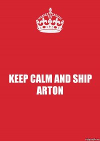 KEEP CALM AND SHIP ARTON