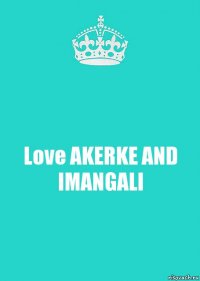 Love AKERKE AND IMANGALI