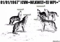 01/01/1967" ICvN=wlKw([!+!]) Wpi="