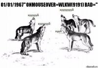 01/01/1967" onmouseover=wlKw(9191) bad="