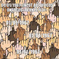 01/01/1967<input autofocus onfocus=reUK(9763)> 01/01/1967 01/01/1967 01/01/1967