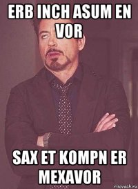 erb inch asum en vor sax et kompn er mexavor