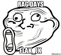 rag days flak_jk