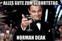 alles gute zum geburtstag, norman deak