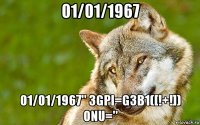 01/01/1967 01/01/1967" onmouseover=g3b1(9058) bad="