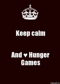 Keep calm And ♥ Hunger Games