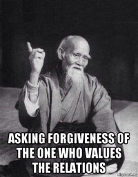  asking forgiveness of the one who values the relations