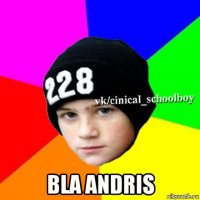  bla andris