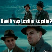 Daxili yaş testini keçdin? 