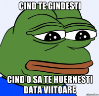 cind te gindesti cind o sa te huernesti data viitoare