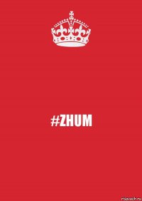 #ZHUM