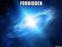 forbidden 