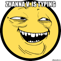 zhanna v. is typing 