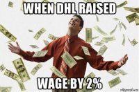 when dhl raised wage by 2%