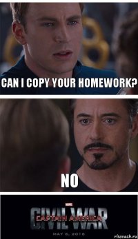 Can I copy your homework? No