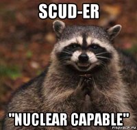 scud-er "nuclear capable"