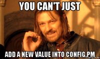 you can't just add a new value into config.pm