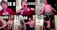 16 0 Loose Derank Silver 1 Vac Ban MOM DELETES CS GO