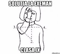 solutia la exeman clasa ix