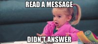 read a message didn't answer