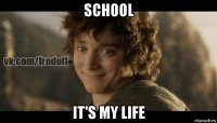 school it's my life