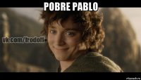 pobre pablo 