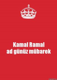 Kamal Ramal
ad günüz mübarek