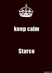 keep calm Starco