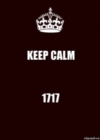 KEEP CALM 1717