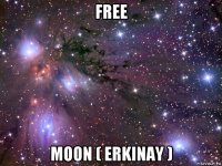 free moon ( erkinay )